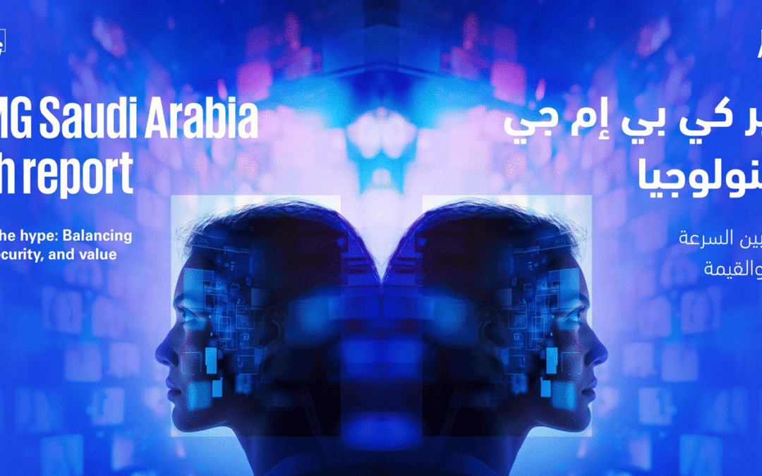KPMG Tech Report shows how Saudi Arabia balances innovation, risk, and long-term value in digital transformation